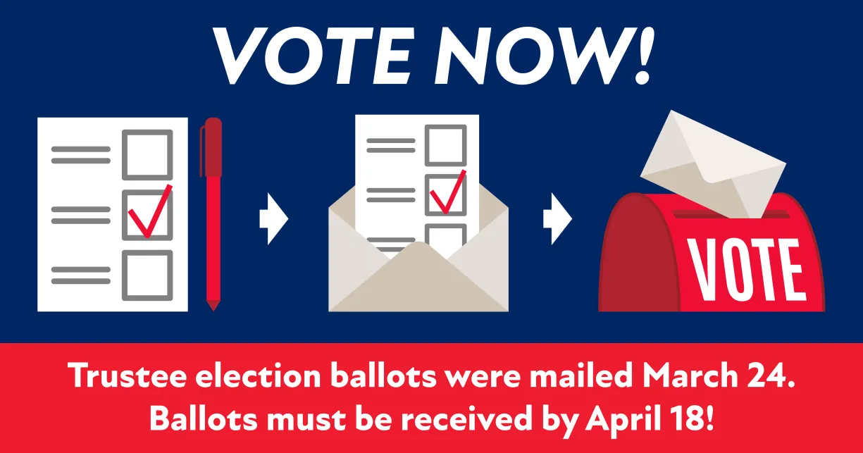 Vote Now in Our Trustee Election